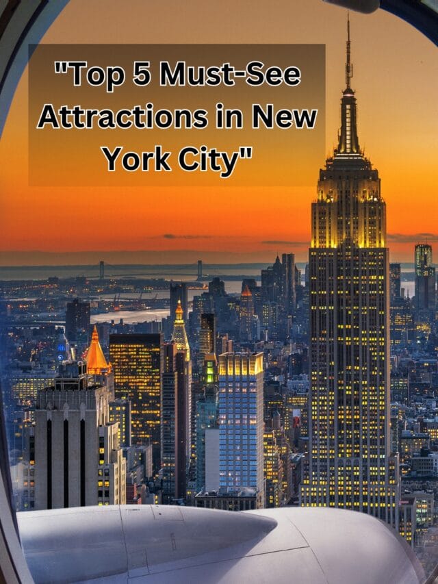 “Top 5 Must-See Attractions in New York City”